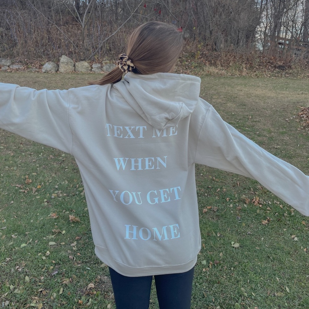 Text me when you get home hoodie